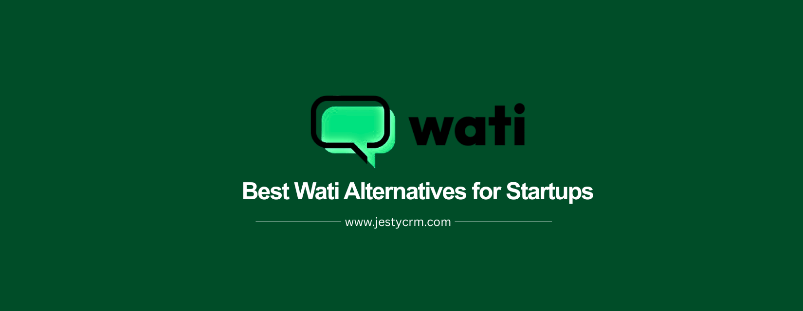 Best Wati Alternatives for Startups with Built-in Lead Management CRM