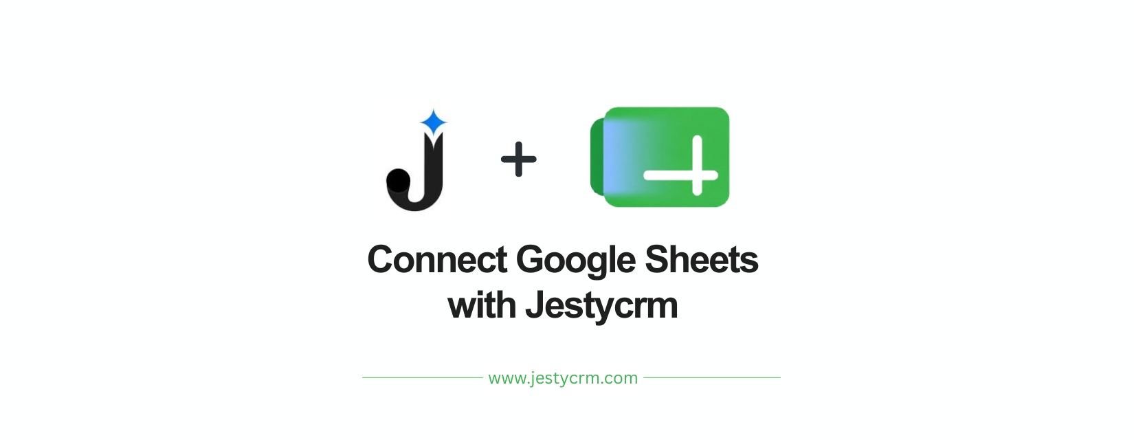 Google Sheets Integration is Now Live in Jesty CRM Lead Management 